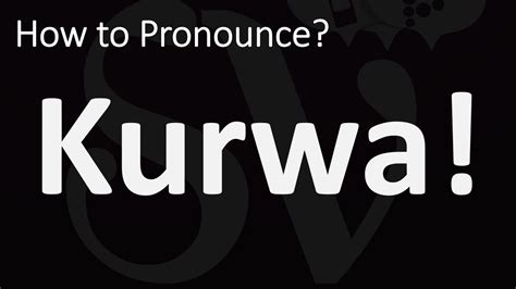 kurwa übersetzung deutsch|how to pronounce kurwa.